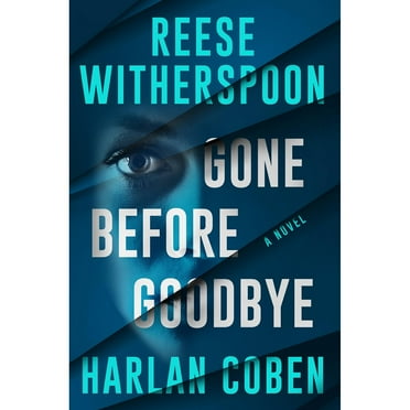 Gone Before Goodbye by Harlan Coben & Reese Witherspoon, Hardcover