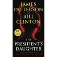 thumbnail image 1 of The President's Daughter by James Patterson & Bill Clinton - Book 2 of 2, Paperback, 1 of 1