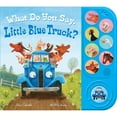 thumbnail image 1 of What Do You Say, Little Blue Truck?, Sound Book, 1 of 1