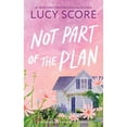 thumbnail image 1 of Not Part of the Plan by Lucy Score - Book 4 of 6, Paperback, 1 of 4