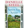 thumbnail image 1 of Never Say Never by Danielle Steel, Hardcover, 1 of 1