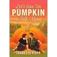 thumbnail image 1 of Let's Give 'Em Pumpkin to Talk About by Isabelle Popp, Paperback, 1 of 1
