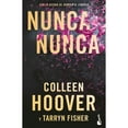 thumbnail image 1 of Nunca, Nunca de Colleen Hoover y Tarryn Fisher, Libro de Bolsillo, 1 of 1