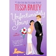 thumbnail image 1 of Unfortunately Yours : A Novel  by Tessa Bailey (Series: Vine Mess), 1 of 1