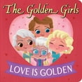 thumbnail image 1 of Golden Girls: Love Is Golden, Board Book, 1 of 1