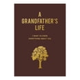 thumbnail image 1 of A Grandfather's Life by Editors of Chartwell Books, Flexibound, 1 of 3