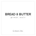 thumbnail image 2 of Bread & Butter Pinot Noir, 750 ml, 2 of 4