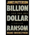 thumbnail image 1 of Billion-Dollar Ransom by James Patterson & Duane Swierczynski, Hardcover, 1 of 1