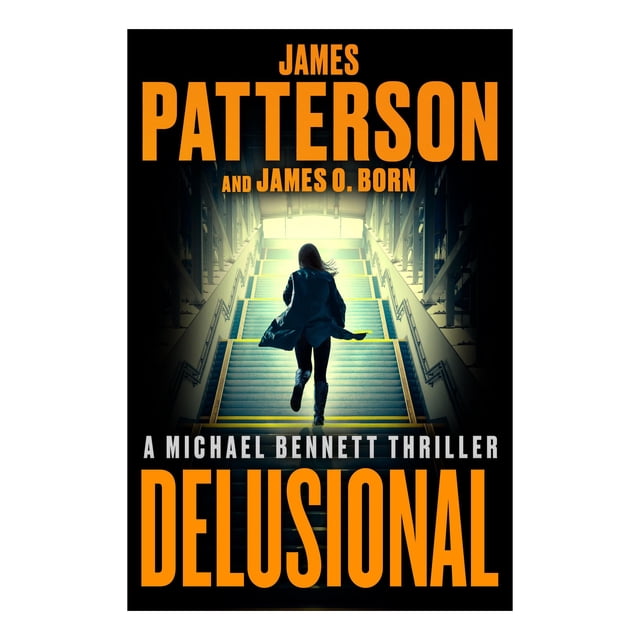 Delusional by James Patterson, Hardcover