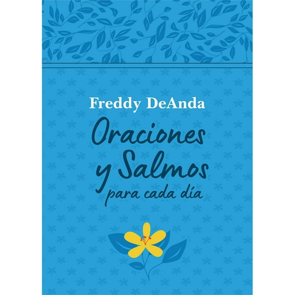 Oraciones y Salmos para Cada Día de Freddy DeAnda, Tapa Dura