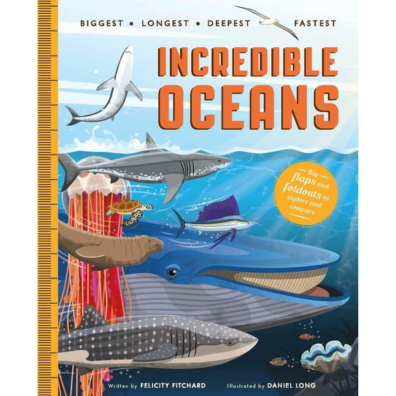 Biggest, Longest, Deepest, Fastest: Incredible Oceans, Hardcover
