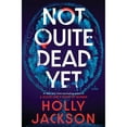 thumbnail image 1 of Not Quite Dead Yet by Holly Jackson, Hardcover, 1 of 1