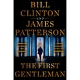 thumbnail image 1 of The First Gentleman by Bill Clinton & James Patterson, Hardcover, 1 of 1
