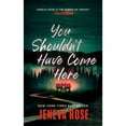 thumbnail image 1 of You Shouldn’t Have Come Here by Jeneva Rose, Paperback, 1 of 1