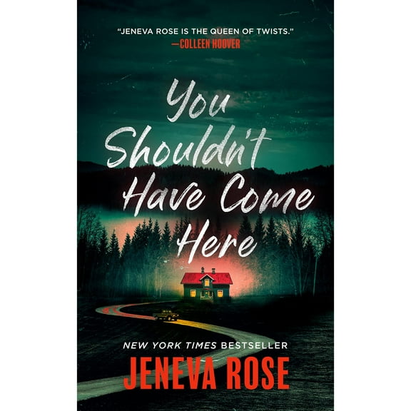You Shouldn’t Have Come Here by Jeneva Rose, Paperback
