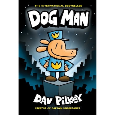 Dog Man: Dog Man - Book 1 of 12, Hardcover