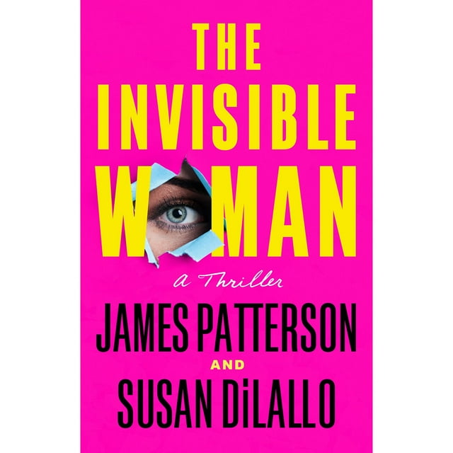 The Invisible Woman by James Patterson & Susan DiLallo, Hardcover