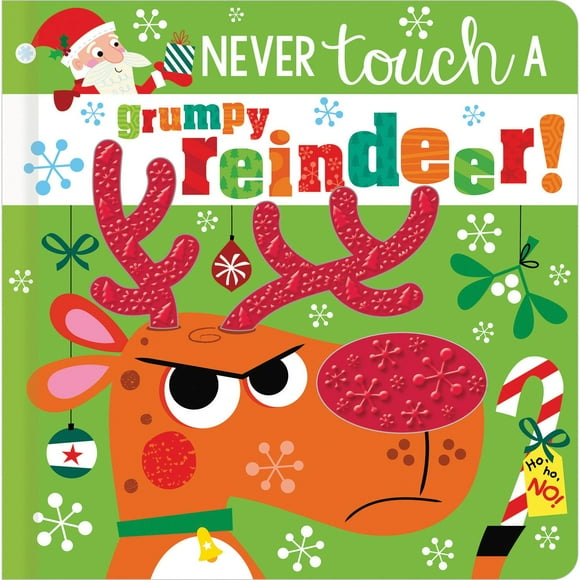 Never Touch A Grumpy Reindeer!, Board Book