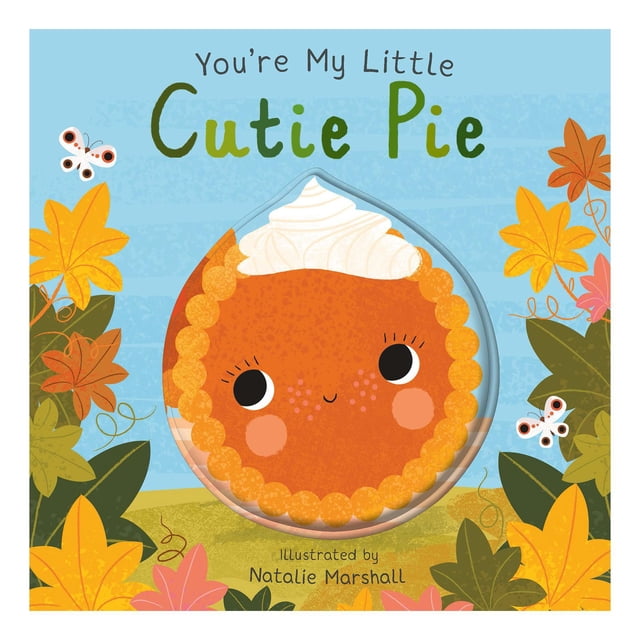 You're My Little Cutie Pie by Nicola Edwards, Board Book