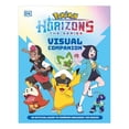 thumbnail image 1 of Pokémon Horizons Visual Companion by DK, Trade Paperback, 1 of 4