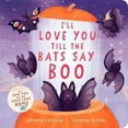 thumbnail image 1 of I'll Love You Till the Bats Say Boo, Board Book, 1 of 1