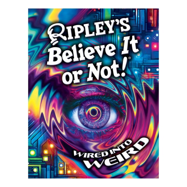 Ripley's Believe It or Not! Wired Into Weird, Hardcover