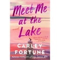 thumbnail image 1 of Meet Me at the Lake by Carley Fortune, Paperback, 1 of 1