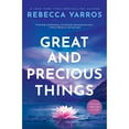 thumbnail image 1 of Great And Precious Things by Rebecca Yarros, Paperback, 1 of 1