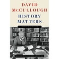 thumbnail image 1 of History Matters by David McCullough, Hardcover, 1 of 1