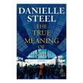 thumbnail image 1 of The True Meaning of Love by Danielle Steel, Hardcover, 1 of 1