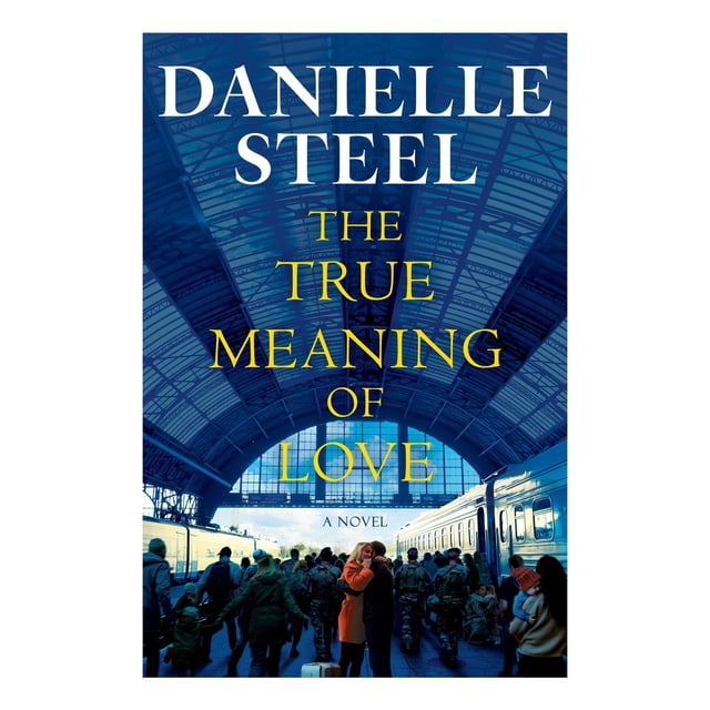 The True Meaning of Love by Danielle Steel, Hardcover