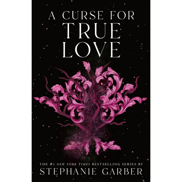 A Curse for True Love by Stephanie Garber - Book 3 of 3, Paperback