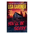 thumbnail image 1 of You'll Be Sorry by Lisa Gardner, Hardcover, 1 of 1