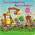 thumbnail image 1 of Construction Site: Spring Delight, Board Book, 1 of 3