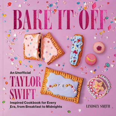 Bake It Off by Lindsey Smith, Hardcover