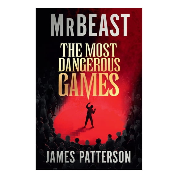 The Most Dangerous Games (Deluxe Limited Edition) by MrBeast, James Patterson, Hardcover