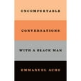 thumbnail image 1 of Uncomfortable Conversations With a Black Man by Emmanuel Acho, Paperback, 1 of 1