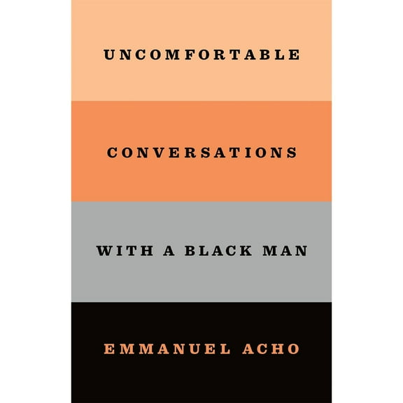 Uncomfortable Conversations With a Black Man by Emmanuel Acho, Paperback