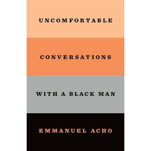 Uncomfortable Conversations With a Black Man by Emmanuel Acho, Paperback