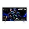 thumbnail image 1 of TCL 85" Q Series 4K UHD HDR QD-Mini LED Smart TV with Google TV - 85QM63K, 1 of 24