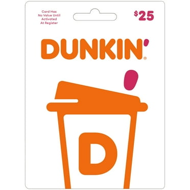 Dunkin' Donuts  $25 Gift Card