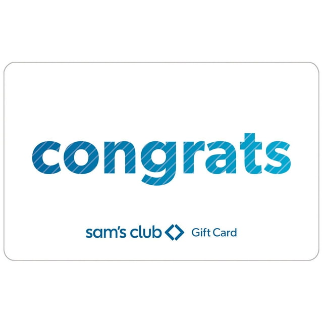 Sam's Club Everyday Congrats Gift Card, Various Amounts