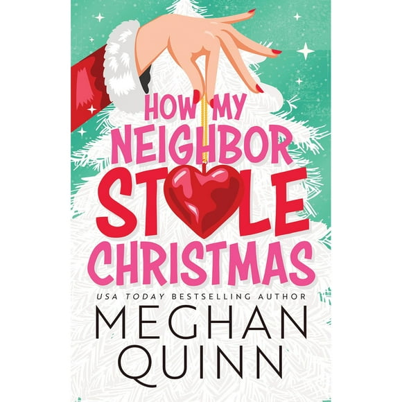 How My Neighbor Stole Christmas by Meghan Quinn, Paperback