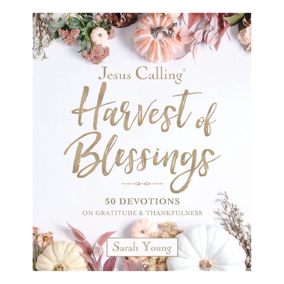 Jesus Calling: Harvest of Blessings by Sarah Young, Hardcover