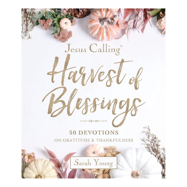 Jesus Calling: Harvest of Blessings by Sarah Young, Hardcover