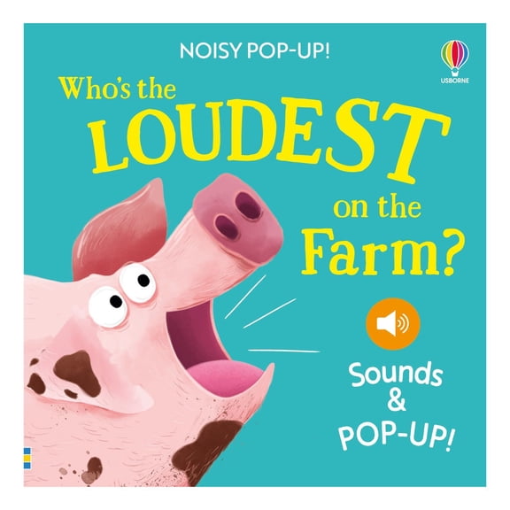 Noisy Pop-Up: Who's the Loudest on the Farm? by Sam Taplin, Board Book