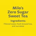 thumbnail image 3 of Milo's Zero Sugar Famous Sweet Tea 16 fl. oz., 12 pk., 3 of 7