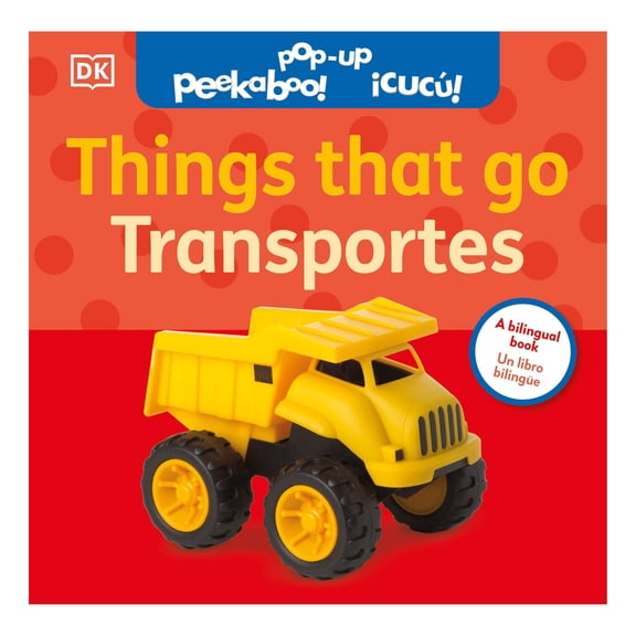 Bilingual Pop-Up Peekaboo! Things That Go / Los transportes by DK, Board Book