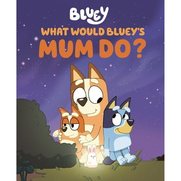 What Would Bluey's Mum Do?, Hardcover