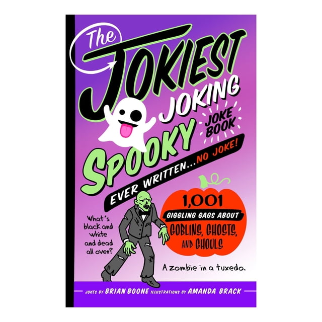 The Jokiest Joking Spooky Joke Book Ever Written . . . No Joke by Brian Boone, Trade Paperback